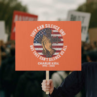 Charlie Kirk Memorial Protest Sign They Can Silence One But They Cant Silence Us All - Wonder Print Shop