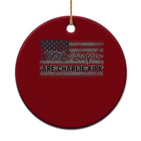 We Are Charlie Kirk Ceramic Ornament We The People Vintage American Flag - Wonder Print Shop