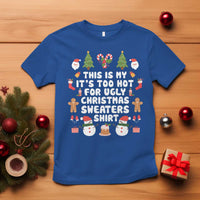 Funny Christmas T Shirt This Is My It's Too Hot For Ugly Christmas Sweater Shirt Xmas - Wonder Print Shop