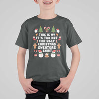 Funny Christmas T Shirt For Kid This Is My It's Too Hot For Ugly Christmas Sweater Shirt Xmas - Wonder Print Shop