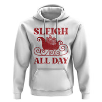 Funny Christmas Hoodie Sleigh All Day Xmas Santa's Sleigh