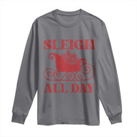 Funny Christmas Long Sleeve Shirt Sleigh All Day Xmas Santa's Sleigh