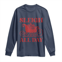 Funny Christmas Long Sleeve Shirt Sleigh All Day Xmas Santa's Sleigh