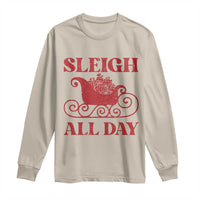 Funny Christmas Long Sleeve Shirt Sleigh All Day Xmas Santa's Sleigh