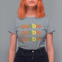 Funny Thanksgiving Turkey Gobble T Shirt For Women Fall Season - Wonder Print Shop