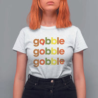 Funny Thanksgiving Turkey Gobble T Shirt For Women Fall Season - Wonder Print Shop