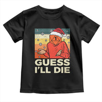 Funny Christmas Rpg Gamer Toddler T Shirt Guess l Will Die Retro Dice Santa Hat - Wonder Print Shop