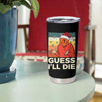 Funny Christmas Rpg Gamer Tumbler Cup Guess l Will Die Retro Dice Santa Hat - Wonder Print Shop