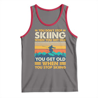 Funny You Dont Stop Skiing When You Get Old You Get Old When You Stop Skiing Tank Top - Wonder Print Shop