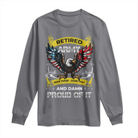 Retired Army Been There Done That And Damn Proud Of It Long Sleeve Shirt Veteran Bald Eagle American Flag