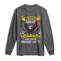 Retired Army Been There Done That And Damn Proud Of It Long Sleeve Shirt Veteran Bald Eagle American Flag