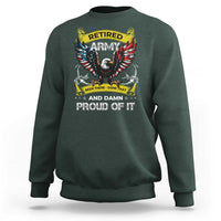 Retired Army Been There Done That And Damn Proud Of It Sweatshirt Veteran Bald Eagle American Flag