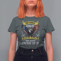 Retired Army Been There Done That And Damn Proud Of It T Shirt For Women Veteran Bald Eagle American Flag
