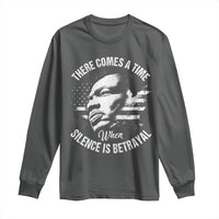MLK Day There Comes A Time When Silence Is Betrayal Long Sleeve Shirt Martin Luther King Vintage American Flag Black History Month