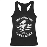 MLK Day There Comes A Time When Silence Is Betrayal Racerback Tank Top Martin Luther King Vintage American Flag Black History Month