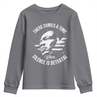 MLK Day There Comes A Time When Silence Is Betrayal Youth Sweatshirt Martin Luther King Vintage American Flag Black History Month