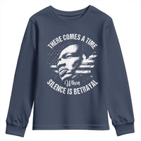 MLK Day There Comes A Time When Silence Is Betrayal Youth Sweatshirt Martin Luther King Vintage American Flag Black History Month