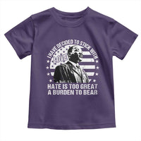 I Have Decided To Stick With Love Hate Is Too Great A Burden To Bear MLK Quote Toddler T Shirt Martin Luther King Black History Month