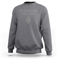 Funny Skiing Snowboarding Sweatshirt My Diamond Fell Out Ski Puns Double Black Diamond - Wonder Print Shop