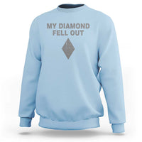 Funny Skiing Snowboarding Sweatshirt My Diamond Fell Out Ski Puns Double Black Diamond - Wonder Print Shop