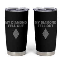 Funny Skiing Snowboarding Tumbler Cup My Diamond Fell Out Ski Puns Double Black Diamond - Wonder Print Shop