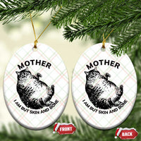 Funny Cat Mother I Am But Skin And Bone Ceramic Ornament - Wonder Print Shop