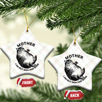 Funny Cat Mother I Am But Skin And Bone Ceramic Ornament - Wonder Print Shop