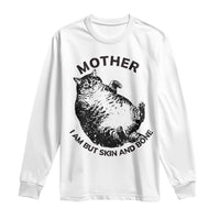 Funny Cat Mother I Am But Skin And Bone Long Sleeve Shirt - Wonder Print Shop
