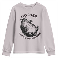 Funny Cat Mother I Am But Skin And Bone Youth Sweatshirt - Wonder Print Shop
