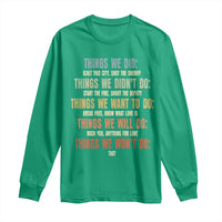 Funny 80s 90s Music Lover Long Sleeve Shirt Things We Did Didnt Want Will Wont Do - Wonder Print Shop