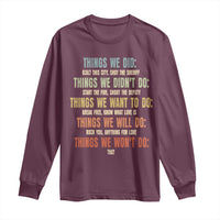 Funny 80s 90s Music Lover Long Sleeve Shirt Things We Did Didnt Want Will Wont Do - Wonder Print Shop