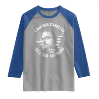 Malcolm X Raglan Shirt A Man Who Stands For Nothing Will Fall For Anything American Flag - Wonder Print Shop