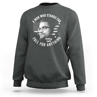 Malcolm X Sweatshirt A Man Who Stands For Nothing Will Fall For Anything American Flag - Wonder Print Shop