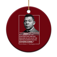 Booker Taliaferro Washington Ceramic Ornament Success Is To Be Measured Not So Much By The Position That One Has Reached