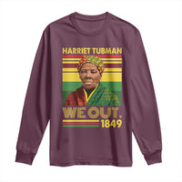 Harriet Tubman Long Sleeve Shirt We Out 1849 African American History