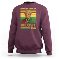 Harriet Tubman Sweatshirt We Out 1849 African American History