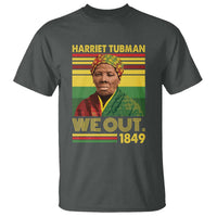 Harriet Tubman T Shirt We Out 1849 African American History