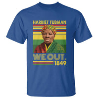 Harriet Tubman T Shirt We Out 1849 African American History
