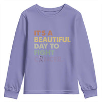 All Cancer Awareness Youth Sweatshirt It's A Beautiful Day To Fight Cancer Lavender Ribbon