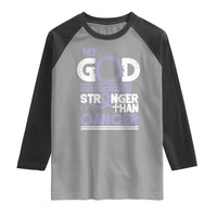All Cancer Awareness Raglan Shirt My God Is Stronger Than Cancer Lavender Ribbon