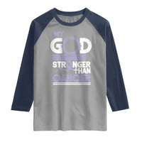 All Cancer Awareness Raglan Shirt My God Is Stronger Than Cancer Lavender Ribbon
