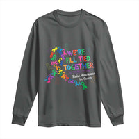 All Cancer Awareness Long Sleeve Shirt We're All Tied Together Raise Awareness For Cancer Ribbons