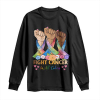 Funny All Cancer Awareness Long Sleeve Shirt Fight Cancer In All Colors Colorful Ribbon