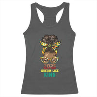 2025 And I Still Dream Like King MLK Day Racerback Tank Top Messy Bun Black History Month