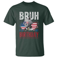 Funny George Washingtons Birthday T Shirt Bruh It Is My Birthday Presidents Day
