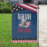 Funny George Washingtons Birthday Patriotic Garden Flag Bruh It Is My Birthday Presidents Day