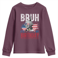 Funny George Washingtons Birthday Youth Sweatshirt Bruh It Is My Birthday Presidents Day