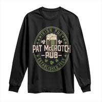 Funny Pat McCrotch Irish Pub Long Sleeve Shirt St Patricks Day Adult Humor Party Drinking