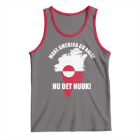 Nu Det Nuuk Make America Go Away Tank Top Support Greenland Political Statement