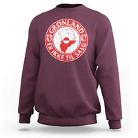 Greenland Is Not For Sale Sweatshirt Gronland Er Ikke Til Salg Greenland Protest